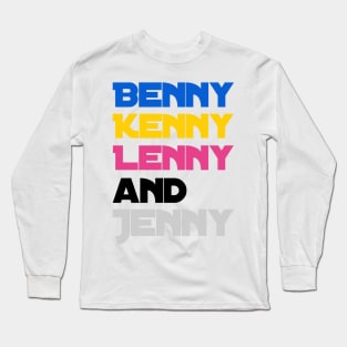 Benny Kenny Lenny and Jenny Long Sleeve T-Shirt